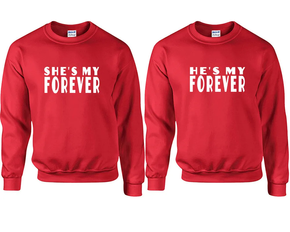 She's My Forever & He's My Forever Couple Matching Crewneck Sweaters – Unisex Pullover Sweaters Sold Separately for Him and Her