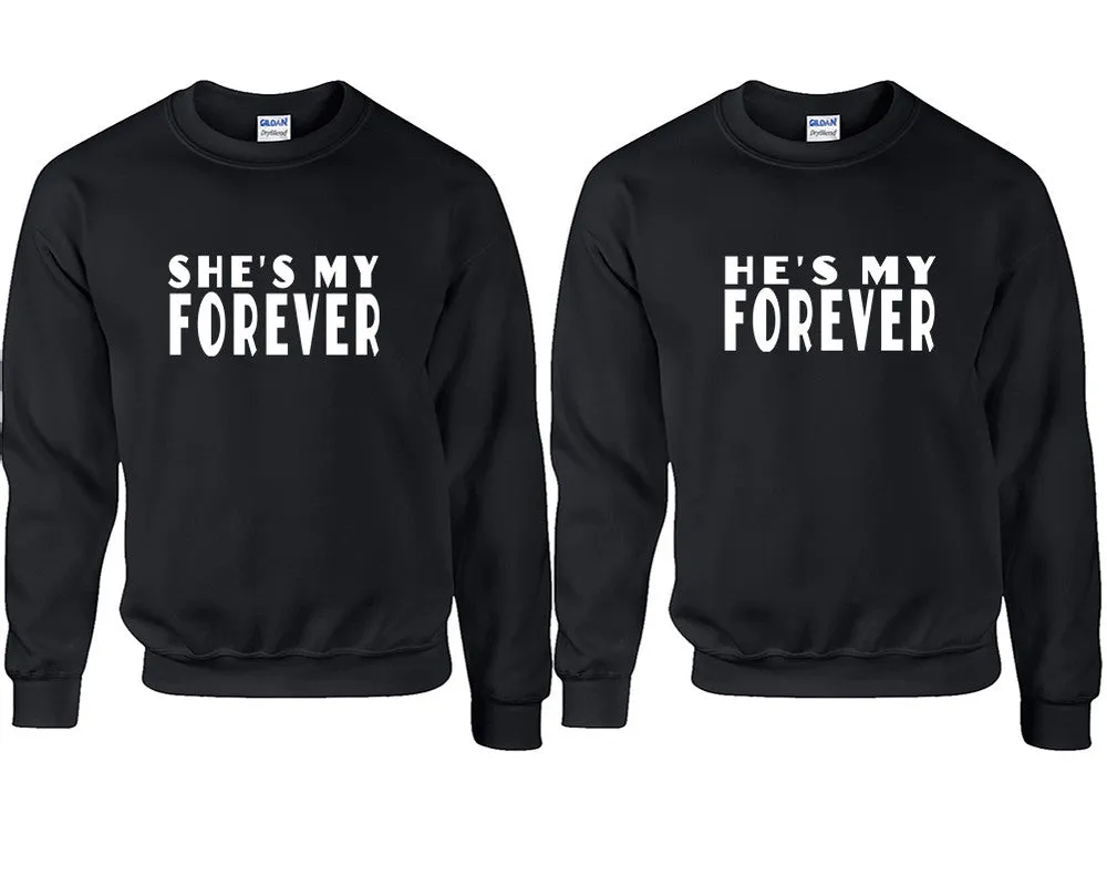 She's My Forever & He's My Forever Couple Matching Crewneck Sweaters – Unisex Pullover Sweaters Sold Separately for Him and Her
