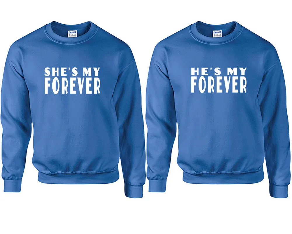 She's My Forever & He's My Forever Couple Matching Crewneck Sweaters – Unisex Pullover Sweaters Sold Separately for Him and Her