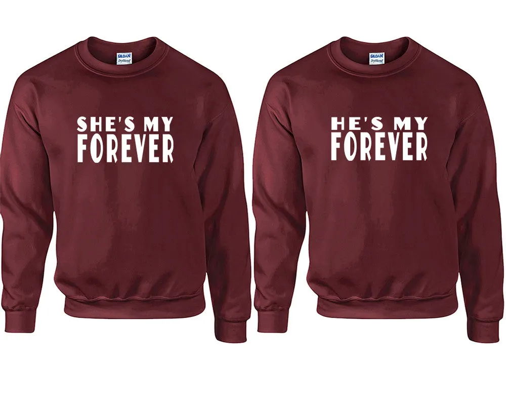 She's My Forever & He's My Forever Couple Matching Crewneck Sweaters – Unisex Pullover Sweaters Sold Separately for Him and Her
