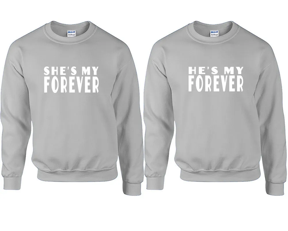She's My Forever & He's My Forever Couple Matching Crewneck Sweaters – Unisex Pullover Sweaters Sold Separately for Him and Her